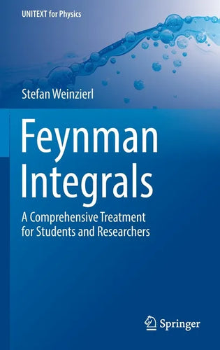 Feynman Integrals: A Comprehensive Treatment for Students and Researchers - Hardcover