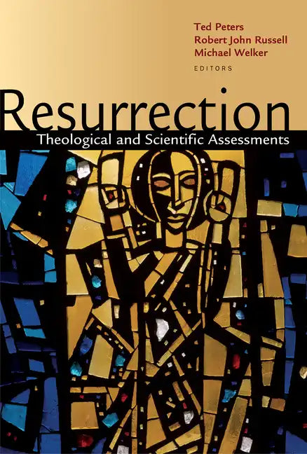 Resurrection: Theological and Scientific Assessments - Paperback