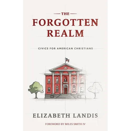 The Forgotten Realm: Civics for American Christians - Paperback