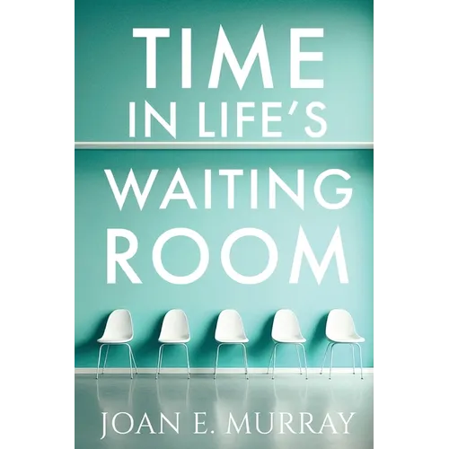 Time In Life's Waiting Room - Paperback