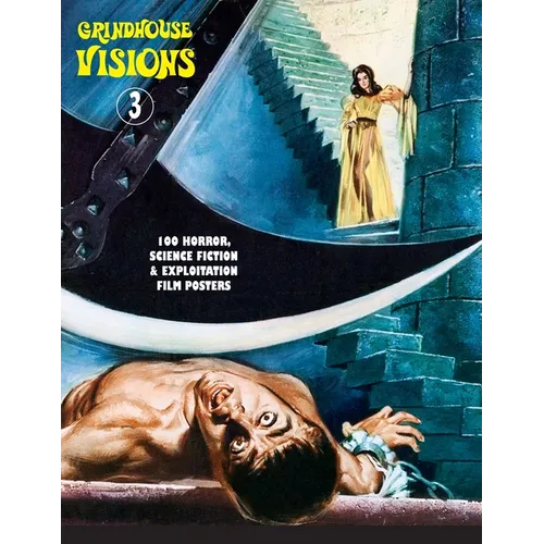 Grindhouse Visions 3: 100 Horror, Science Fiction & Exploitation Film Posters - Paperback