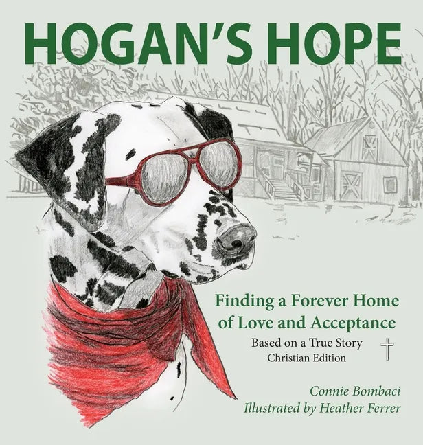 Hogan's Hope: Finding a Forever Home of Love and Acceptance - Hardcover