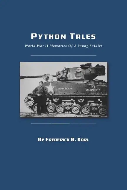 Python Tales: World War II Memories Of A Young Soldier - Paperback