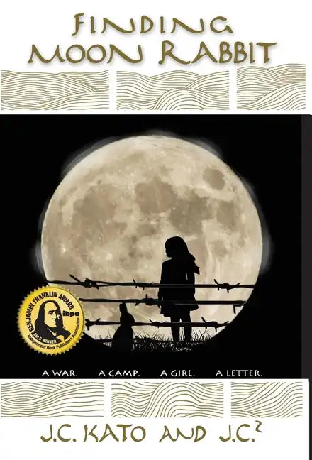 Finding Moon Rabbit: A War. A Camp. A Girl. A Letter. - Hardcover