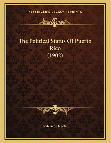The Political Status Of Puerto Rico (1902) - Paperback