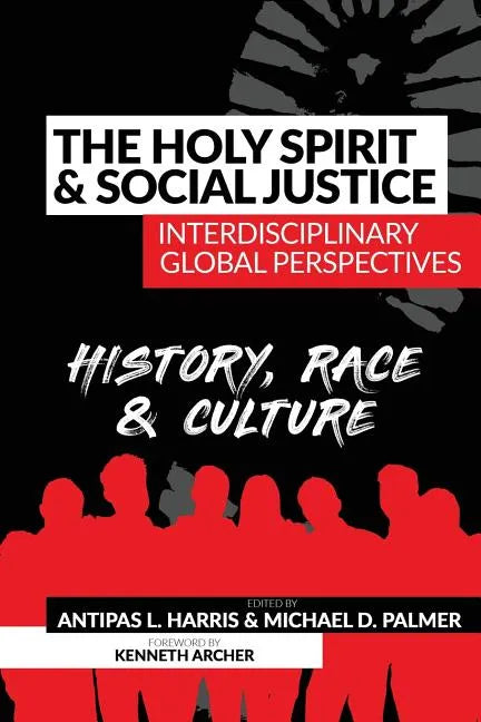 The Holy Spirit and Social Justice Interdisciplinary Global Perspectives: History, Race & Culture - Paperback