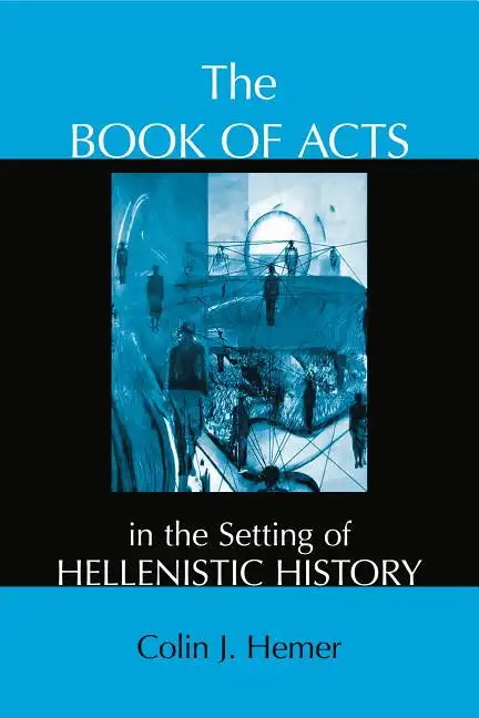 The Book of Acts in the Setting of Hellenistic History - Hardcover
