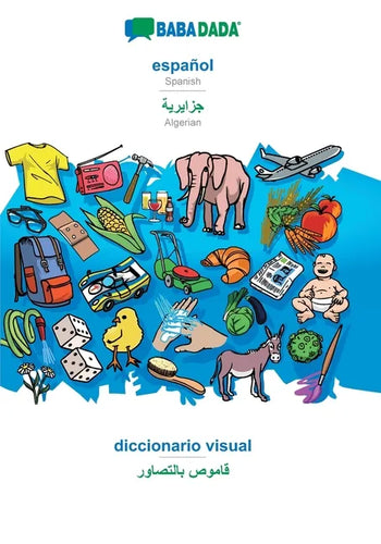 español - Algerian (in arabic script), diccionario visual: BABADADA Spanish - Algerian (in arabic script), visual dictionary - Paperback