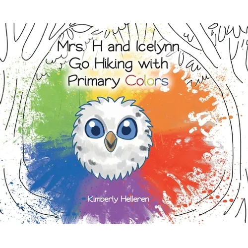 Mrs. H and Icelynn Go Hiking with Primary Colors - Hardcover