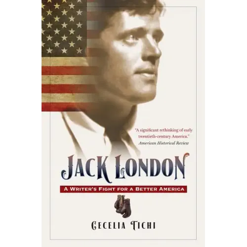 Jack London: A Writer's Fight for a Better America - Paperback