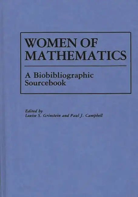 Women of Mathematics: A Bio-Bibliographic Sourcebook - Hardcover