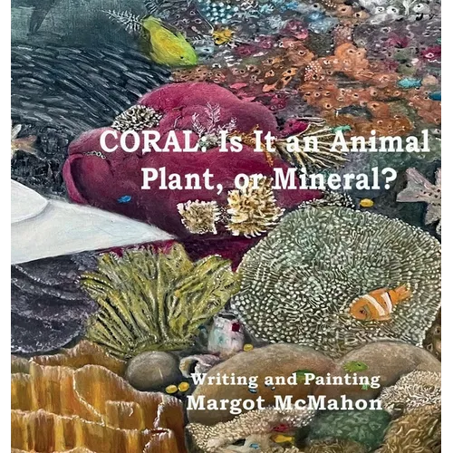 Coral: Is It a Animal, Plant, or Mineral? - Hardcover