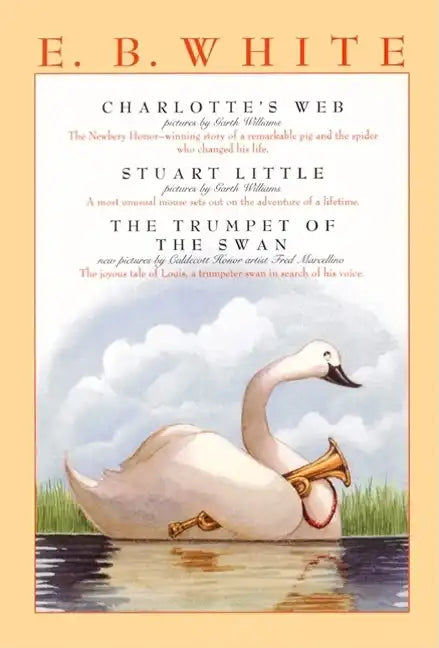 E. B. White Box Set: 3 Classic Favorites: Charlotte's Web, Stuart Little, the Trumpet of the Swan - Paperback