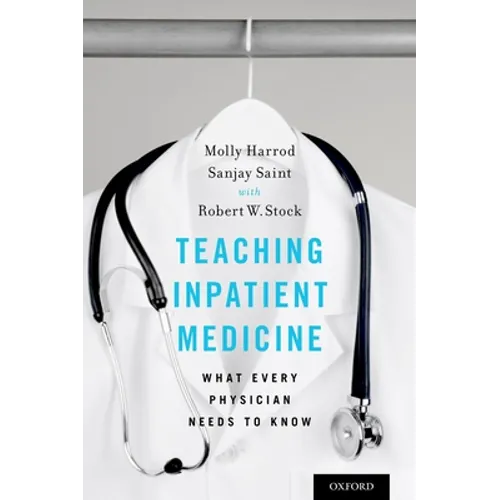 Teaching Inpatient Medicine: What Every Physician Needs to Know - Paperback
