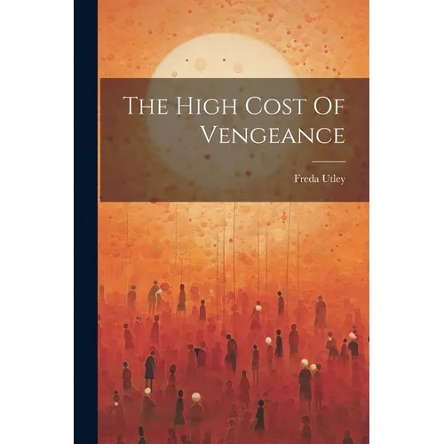 The High Cost Of Vengeance - Paperback