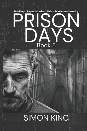 Prison Days Book 8: A True Crime and Prison Biography - Paperback