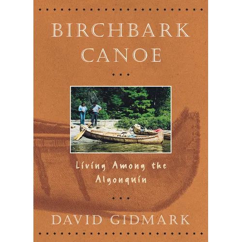 Birchbark Canoe: Living Among the Algonquin - Paperback