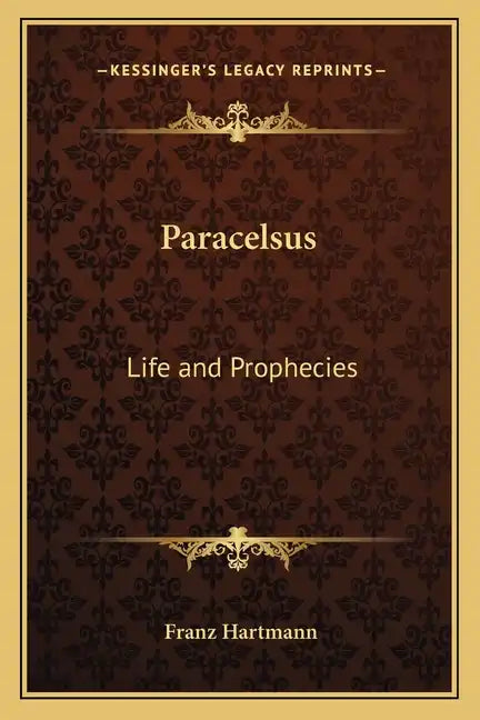 Paracelsus: Life and Prophecies - Paperback