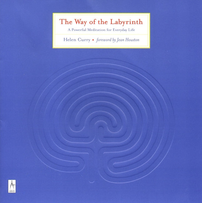 The Way of the Labyrinth: A Powerful Meditation for Everyday Life - Paperback