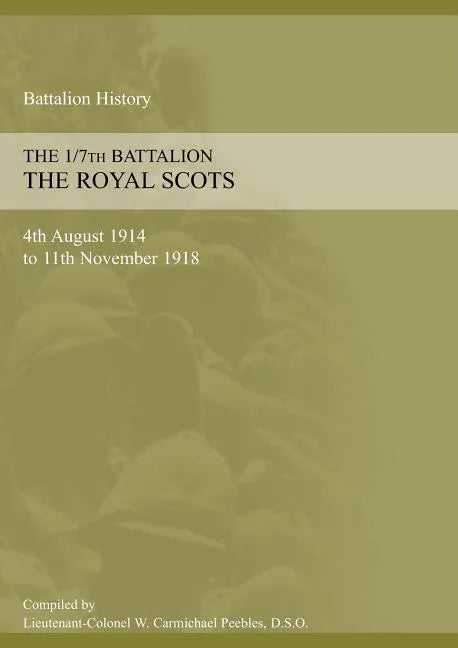 1/7th BATTALION THE ROYAL SCOTS 4th August 1914 to 11 November 1918 - Paperback