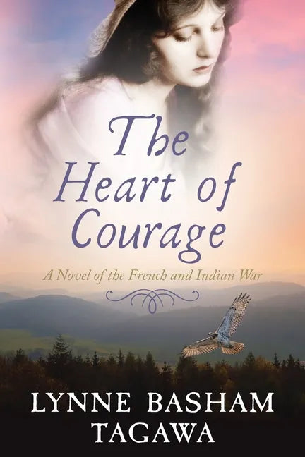 The Heart of Courage: A Novel of the French and Indian War - Paperback