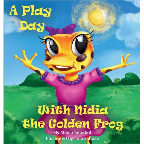 A Play Day With Nidia The Golden Frog - Hardcover