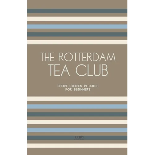 The Rotterdam Tea Club: Short Stories in Dutch for Beginners - Paperback