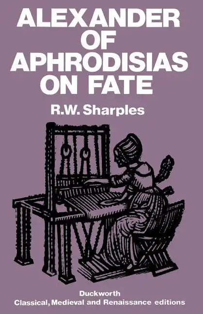 Alexander of Aphrodisias on Fate - Paperback
