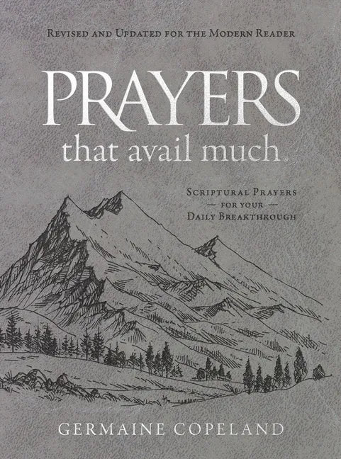 Prayers That Avail Much (Imitation Leather Gift Edition): Revised and Updated for the Modern Reader: Scriptural Prayers for Your Daily Breakthrough - Imitation Leather
