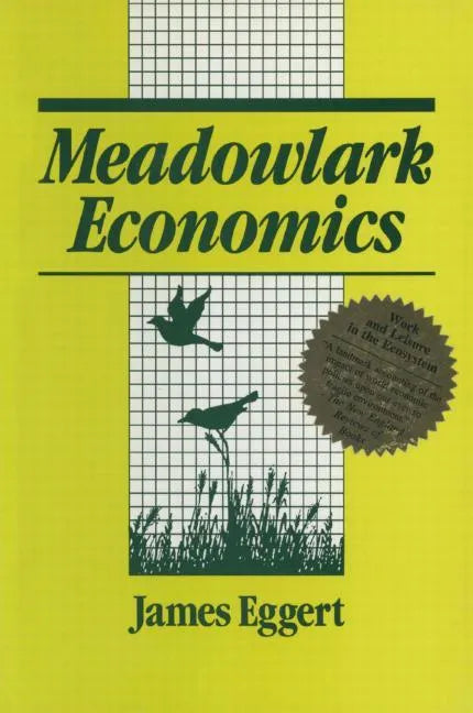 Meadowlark Economies: Work and Leisure in the Ecosystem - Paperback