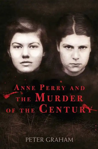 Anne Perry and the Murder of the Century - Paperback