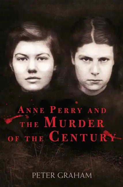 Anne Perry and the Murder of the Century - Paperback