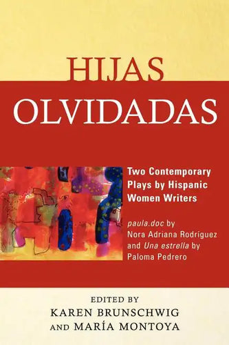 Hijas olvidadas: Two Contemporary Plays by Hispanic Women Writers - Paperback