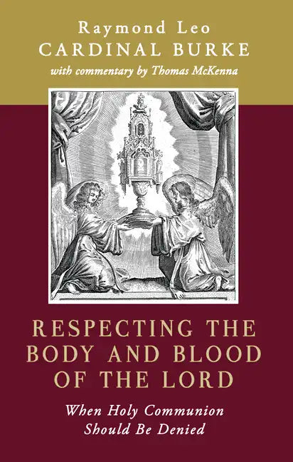 Respecting the Body and Blood of the Lord: When Holy Communion Should Be Denied - Paperback
