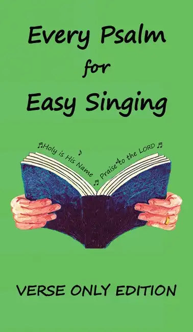 Every Psalm for Easy Singing: A translation for singing arranged in daily portions. Verse only edition - Hardcover