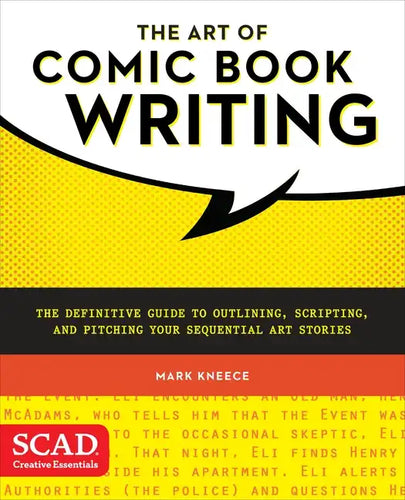 The Art of Comic Book Writing: The Definitive Guide to Outlining, Scripting, and Pitching Your Sequential Art Stories - Paperback