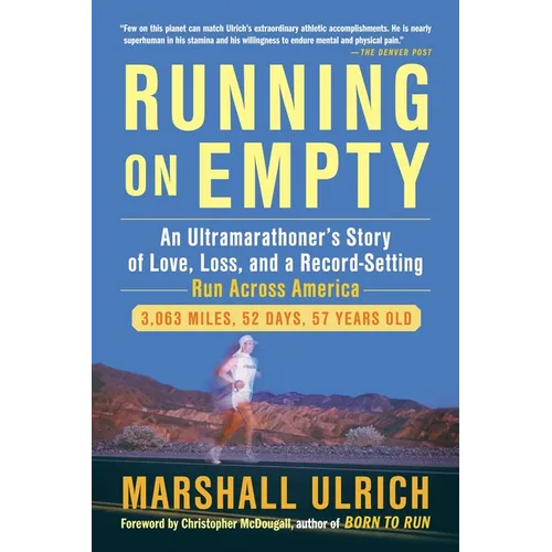 Running on Empty: An Ultramarathoner s Story of Love, Loss, and a Record-Setting Run Across America - Paperback