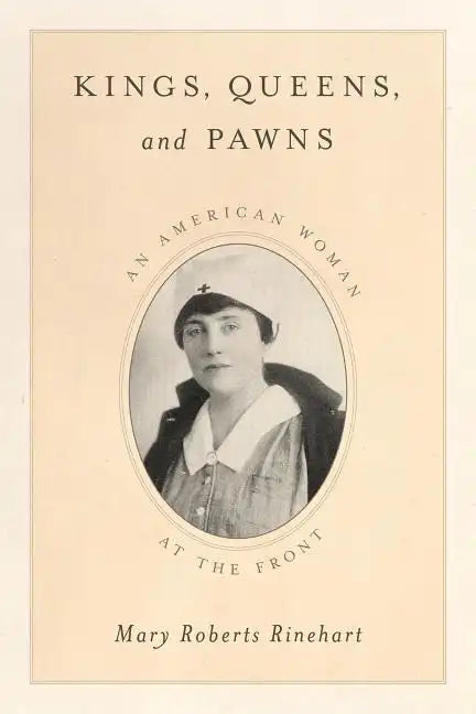 Kings, Queens, and Pawns: An American Woman at the Front - Paperback