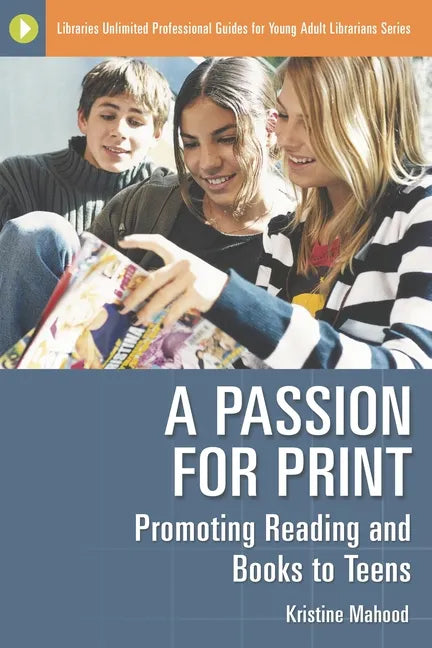 A Passion for Print: Promoting Reading and Books to Teens - Paperback
