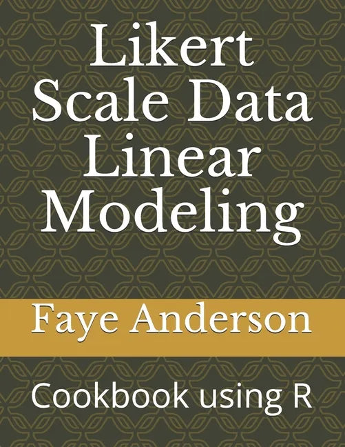Likert Scale Data Linear Modeling: A Cookbook using R - Paperback