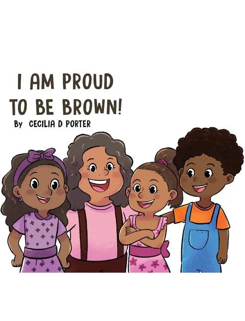 I Am Proud to Be Brown! - Hardcover