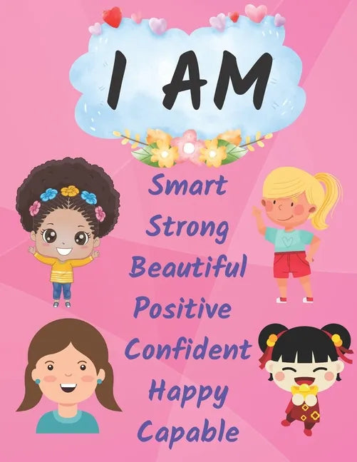 I Am: Affirmation Coloring Book for Girls with Positive Sayings and Motivational Quotes - Paperback