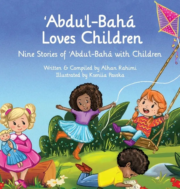 Abdu'l-Baha Loves Children: Nine Stories of Abdu'l-Baha with Children - Hardcover