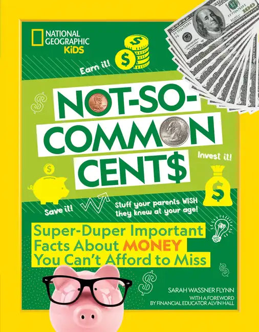 Not-So-Common Cents: Super Duper Important Facts about Money You Can't Afford to Miss - Paperback