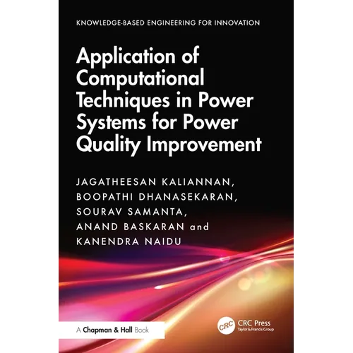 Application of Computational Techniques in Power Systems for Power Quality Improvement - Hardcover