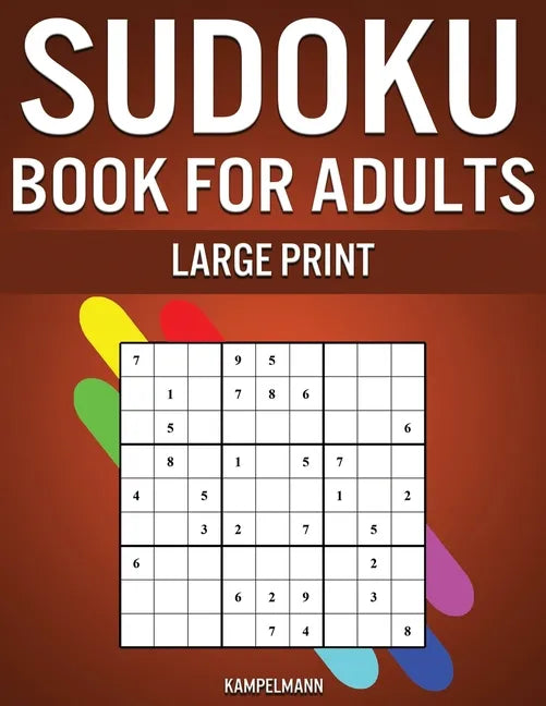 Sudoku Book for Adults Large Print: 250 Easy, Medium, Hard and Very Hard Sudokus for Adults with Solutions - Large Print - Paperback