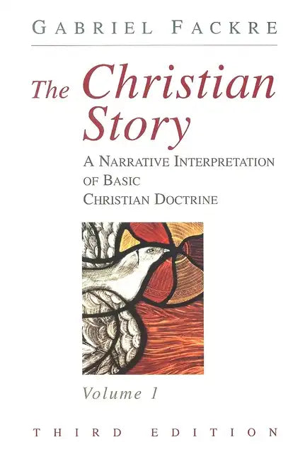 The Christian Story, Volume 1: A Narrative Interpretation of Basic Christian Doctrine - Paperback