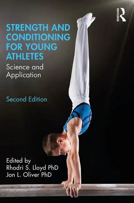 Strength and Conditioning for Young Athletes: Science and Application - Paperback