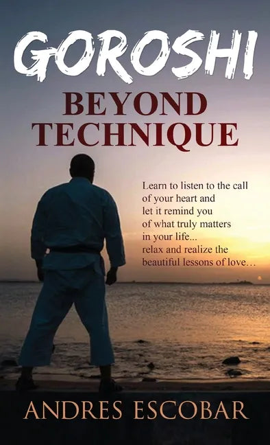 Goroshi: Beyond Technique (What is Karate) - Hardcover