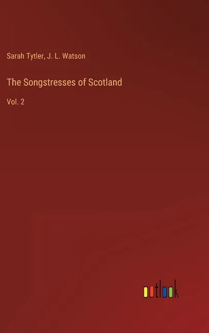 The Songstresses of Scotland: Vol. 2 - Hardcover